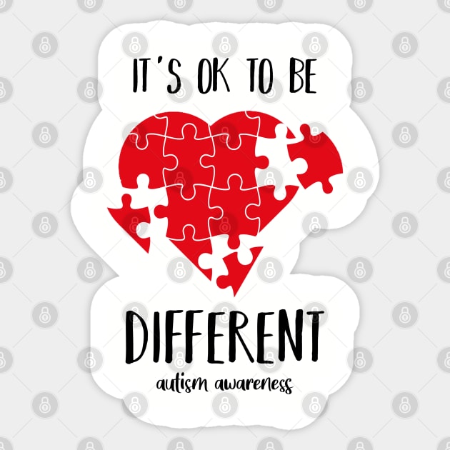 It's ok to be different. Autism awareness. Perfect present for mom mother dad father friend him or her Sticker by SerenityByAlex